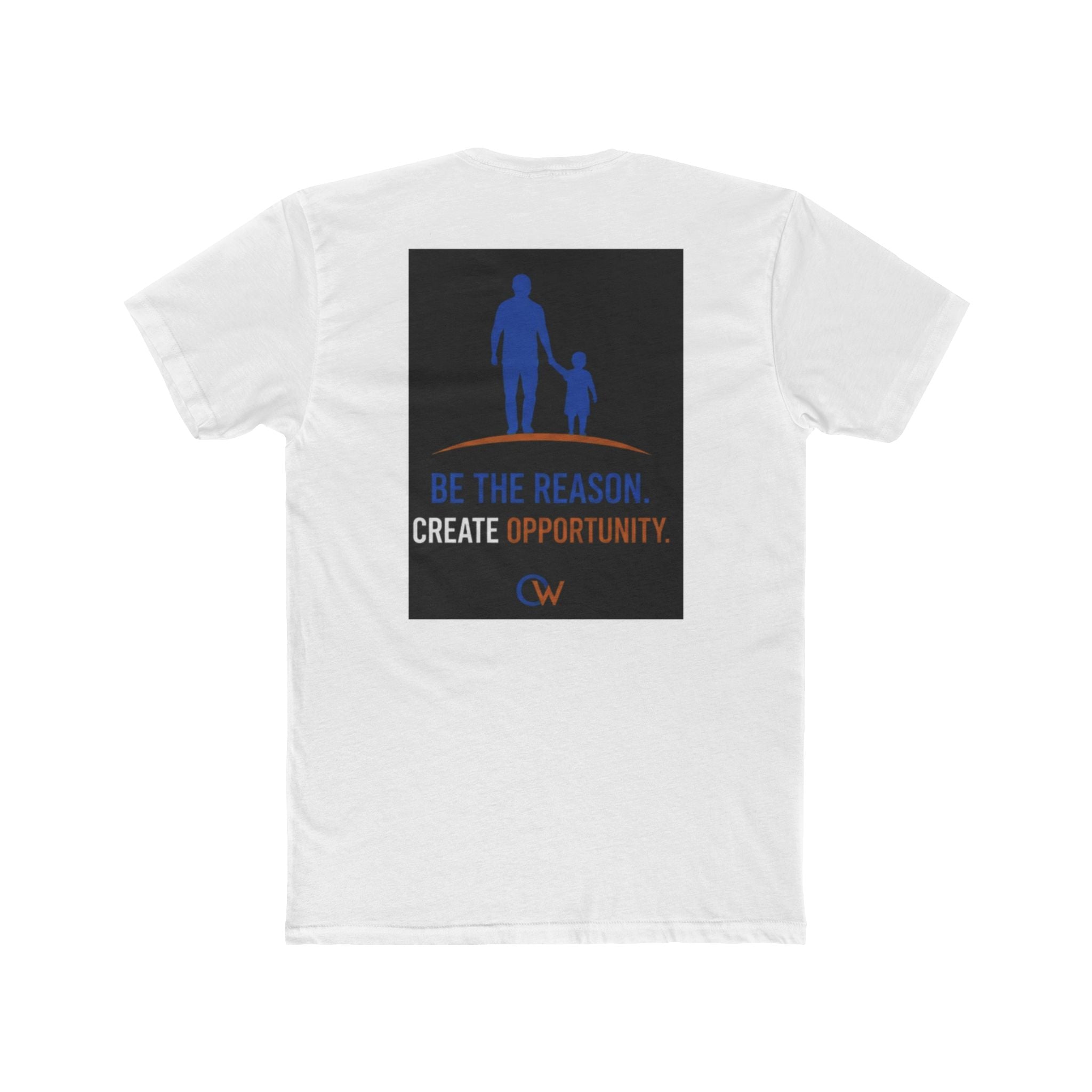 T-Shirt — "Be the Reason. Create Opportunity." Motivational Charity Tee